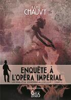 Couverture du livre « Les enquêtes d'Hadrien Allonfleur Tome 2 : enquête à l'opéra impérial » de Irene Chauvy aux éditions Gaelis