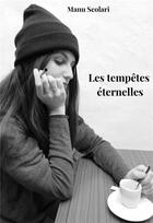 Couverture du livre « Les tempêtes éternelles » de Manu Scolari aux éditions France Libris