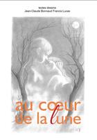 Couverture du livre « Au coeur de la lune » de Jean-Claude Bonnaud et Francis Lucas aux éditions Food