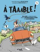 Couverture du livre « À taaable ! » de Didier Bontemps et Gerard Bouchu et Ynot aux éditions Z'est Editions