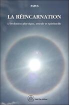 Couverture du livre « La réincarnation : l'évolution physique, astrale et spirituelle » de Papus aux éditions Crea'tone