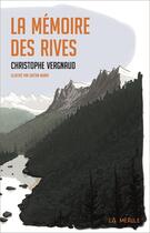 Couverture du livre « LA MEMOIRE DES RIVES » de Christophe Vergnaud aux éditions La Merule