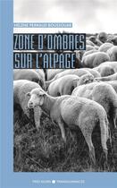 Couverture du livre « Zone d'ombres sur l'alpage (2e édition) » de Helene Perraud Boussouar aux éditions Transhumances