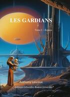 Couverture du livre « Les gardians Tome 1 » de Anthony Lascoux aux éditions Riviera University