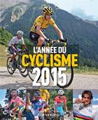 Couverture du livre « L'annee du cyclisme 2015 - n42 » de Jean-Damien Lesay aux éditions Calmann-levy