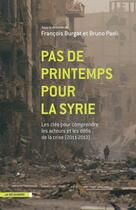 Couverture du livre « Pas de printemps pour la Syrie ? » de Francois Burgat aux éditions La Decouverte