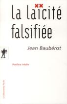 Couverture du livre « La laïcité falsifiée » de Jean Bauberot aux éditions La Decouverte