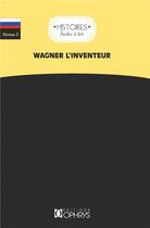 Couverture du livre « Histoires faciles à lire ; Wagner l'inventeur ; niveau 3 » de Nathalie Lazuech aux éditions Ophrys