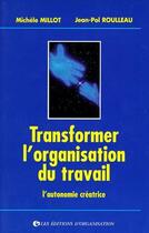 Couverture du livre « Transformer L Organisation Du Travail » de Millot aux éditions Organisation