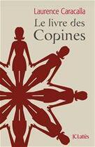 Couverture du livre « Le livre des copines » de Laurence Caracalla aux éditions Lattes