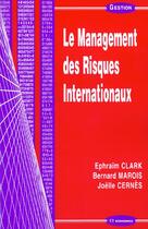 Couverture du livre « Le Management Des Risques Internationaux » de Joelle Cernes et Bernard Marois et Ephraim Clark aux éditions Economica