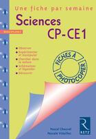 Couverture du livre « UNE FICHE PAR SEMAINE : sciences ; CP/CE1 ; fiches à photocopier » de Pascal Chauvel aux éditions Retz