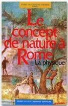 Couverture du livre « Le concept de nature à Rome ; la physique » de Carlos Levy aux éditions Rue D'ulm
