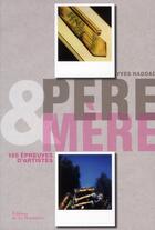 Couverture du livre « Père et mère » de Yves Haddad aux éditions La Martiniere