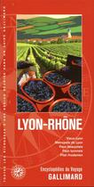 Couverture du livre « Lyon-Rhône : vieux-Lyon, métropole de Lyon, pays beaujolais, pays lyonnais, Pilat rhodanien » de Collectif Gallimard aux éditions Gallimard-loisirs