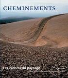 Couverture du livre « Les carnets du paysage n 11 - cheminements » de Ensp aux éditions Actes Sud