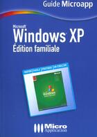 Couverture du livre « Windows Xp ; Edition Familiale » de Thierry Mille aux éditions Micro Application