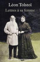 Couverture du livre « Lettres à sa femme » de Leon Tolstoi aux éditions Rivages