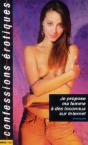 Couverture du livre « Confessions érotiques T.417 ; je propose ma femme à des inconnus sur internet » de  aux éditions Media 1000