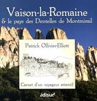 Couverture du livre « Vaison-la-Romaine & le pays des dentelles de Montmirail » de Patrick Ollivier-Elliot aux éditions Edisud