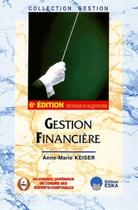 Couverture du livre « Gestion financiere 6e ed » de Anne-Marie Keiser aux éditions Eska