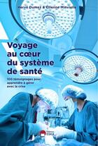 Couverture du livre « Voyage au coeur du systeme de soins en p2riode covid - 100 interviews pour apprendre a gerer la cris » de Dumez/Minvielle aux éditions Eska