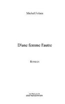 Couverture du livre « D'une femme l'autre » de Michel Folain aux éditions Editions Le Manuscrit