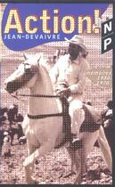 Couverture du livre « Action ! ; Memoires 1930-1970 » de Jean Devaivre aux éditions Nicolas Philippe