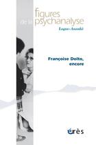 Couverture du livre « Figures de la psychanalyse 41 - francoise dolto aujourd'hui » de  aux éditions Eres