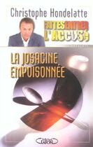 Couverture du livre « Faites Entrer L'Accuse T.1 ; La Josacine Empoisonnee » de Christophe Hondelatte aux éditions Michel Lafon