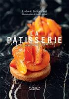 Couverture du livre « La pâtisserie, tout naturellement » de Sandra Mahut et Ludovic Fontalirant aux éditions Michel Lafon