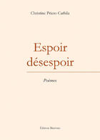 Couverture du livre « Espoir désespoir » de Christine Prieto-Carbila aux éditions Benevent