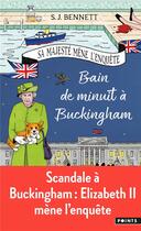 Couverture du livre « Sa Majesté mène l'enquête Tome 2 : bain de minuit à Buckingham » de S. J. Bennett aux éditions Points