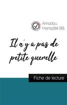 Couverture du livre « Il n'y a pas de petite querelle d'Amadou Hampâté Bâ ; fiche de lecture » de  aux éditions Comprendre La Litterature