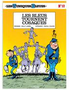 Couverture du livre « Les Tuniques Bleues Tome 12 : les bleus tournent cosaques » de Raoul Cauvin et Willy Lambil aux éditions Dupuis