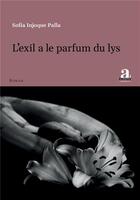 Couverture du livre « L'exil a le parfum du lys » de Sofia Injoque Palla aux éditions Academia