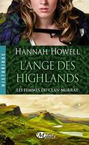 Couverture du livre « Les femmes du clan Murray Tome 1 : l'ange des Highlands » de Hannah Howell aux éditions Milady