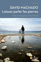 Couverture du livre « Laissez parler les pierres » de David Machado aux éditions Editions De L'aube