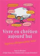 Couverture du livre « Vivre en chrétien aujourd'hui ; repères éthiques pour tous » de Alain Nisus aux éditions La Maison De La Bible