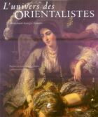 Couverture du livre « L'univers des orientalistes » de Gerard-Georges Lemaire aux éditions Place Des Victoires