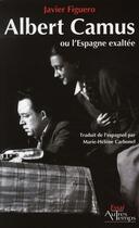 Couverture du livre « Albert Camus ou l'Espagne exaltée » de Moreno aux éditions Autres Temps