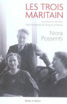 Couverture du livre « Trois maritain » de Nora Possenti aux éditions Parole Et Silence