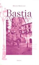 Couverture du livre « Bastia » de H. Bresciani aux éditions Albiana