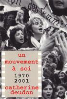 Couverture du livre « Un mouvement à soi : 1970-2001 » de Catherine Deudon aux éditions Syllepse