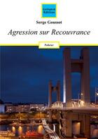 Couverture du livre « Agression sur recouvrance » de Serge Goussot aux éditions Coetquen