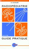 Couverture du livre « Radiopediatrie guide pratique » de Nauwelaers Jean aux éditions Heures De France
