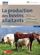 Couverture du livre « La production des bovins allaitants (5e édition) » de Christian Dudouet aux éditions France Agricole