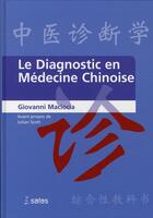 Couverture du livre « Le diagnostic en médecine chinoise » de Maciocia G aux éditions Satas