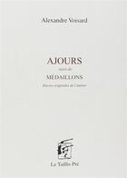 Couverture du livre « Ajours ; médaillons » de Alexandre Voisard aux éditions Taillis Pre