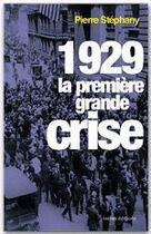 Couverture du livre « 1929, la première grande crise » de Stephany-P aux éditions Ixelles Editions